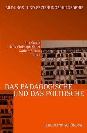 Das Pädagogische und das Politische de Rita Casale