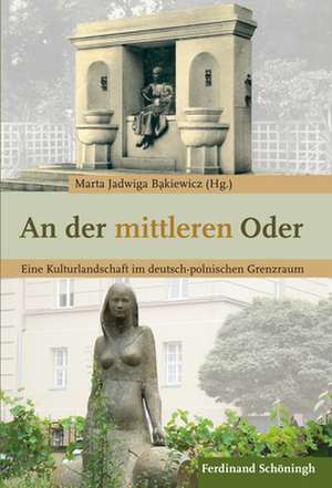 An der mittleren Oder de Marta Jadwiga Bakiewicz