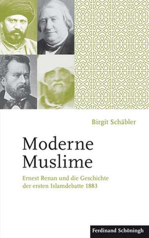 Moderne Muslime de Birgit Schäbler