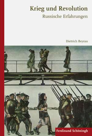 Krieg und Revolution de Dietrich Beyrau