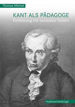 Kant als Pädagoge de Thomas Mikhail