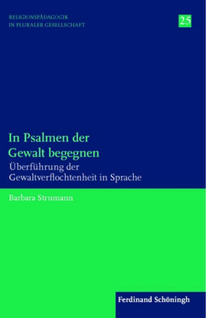 In Psalmen der Gewalt begegnen de Barbara Strumann