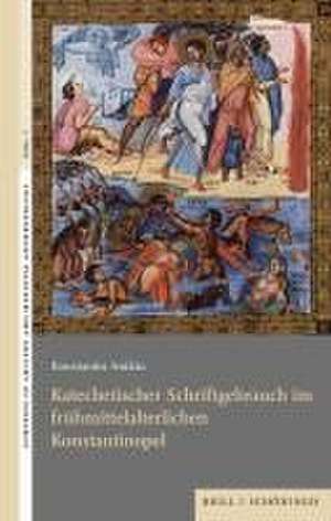 Katechetischer Schriftgebrauch im frühmittelalterlichen Konstantinopel de Konstantin Anikin