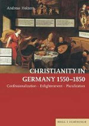 Christianity in Germany 1550-1850 de Andreas Holzem