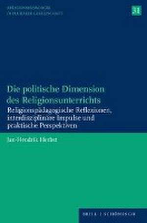 Die politische Dimension des Religionsunterrichts de Jan-Hendrik Herbst