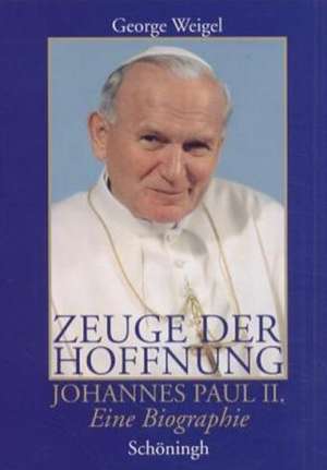 Zeuge der Hoffnung de George Weigel