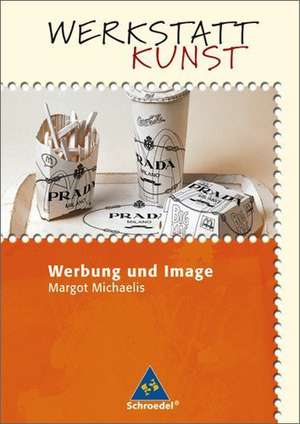 Werkstatt Kunst. Werbung und Image