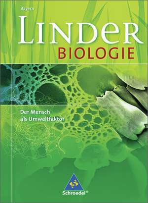 LINDER Biologie. Der Mensch als Umweltfaktor. Bayern