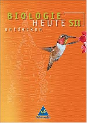 Biologie heute entdecken S2. Schülerband 11/12, Gesamtschulde, Gymnasium, alle Bundesländer