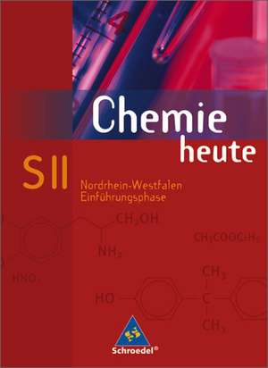 Chemie heute. Schulerband. Einführungsphase. Sekundarstufe 2. Nordrhein-Westfalen