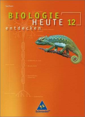 Biologie heute entdecken S2 12. Schülerband für Sachsen