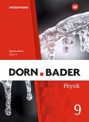 Dorn / Bader Physik SI 9 . Schulbuch. Für Bayern