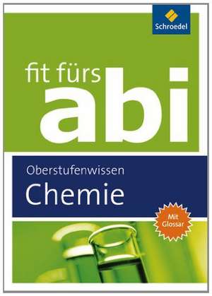 Fit fürs Abi. Chemie Oberstufenwissen de Wolfgang Kirsch