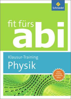 Fit fürs Abi. Physik Klausur-Training de Sylvia Schwitalle