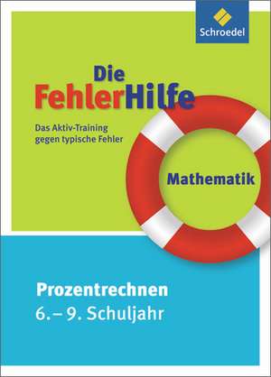 Die FehlerHilfe. Mathematik Prozentrechnen 6 - 9 de Reinhold Kreutzkamp