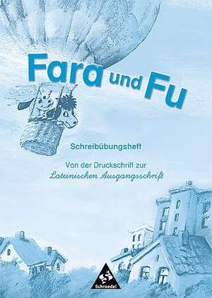 Fara und Fu. Schreibübungsheft. Von der Druckschrift zur Lateinischen Ausgangsschrift