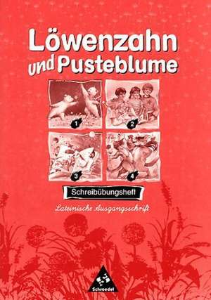 Löwenzahn und Pusteblume. Schreibübungsheft Lateinische Ausgangsschrift. RSR. Ausgabe 1998