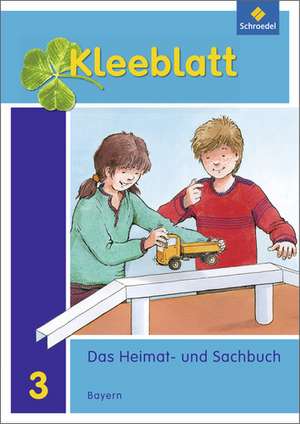 Kleeblatt. Das Heimat- und Sachbuch 3. Schulbuch. Bayern