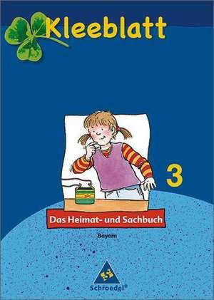 Kleeblatt 3. Schülerband. Das Heimat- und Sachbuch. Bayern