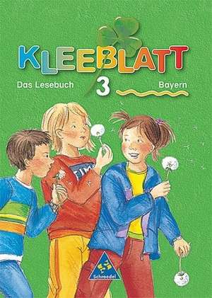 Kleeblatt. Das Lesebuch 3. Schülerbuch. Bayern