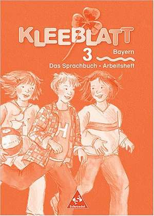 Kleeblatt. Das Lesebuch/Das Sprachbuch 3. Arbeitsheft. Bayern