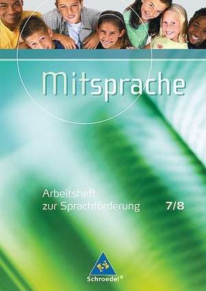 Mitsprache 7 / 8. Arbeitsheft. Deutsch als Zweitsprache