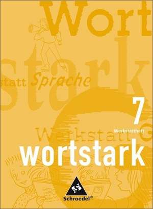 wortstark 07. Werkstattheft. RSR de August Busse