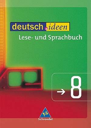 deutsch.ideen 8. Schülerband. Sekundarstufe 1