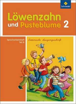 Löwenzahn und Pusteblume. Spracharbeitsheft B 2. Lateinische Ausgangsschrift de Jens Hinnrichs