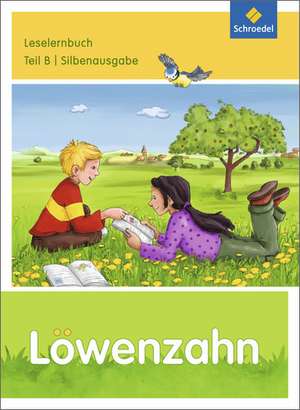 Löwenzahn. Leselernbuch B Silbenausgabe - Ausgabe 2015