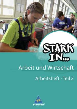 Stark in ... Arbeit und Wirtschaft 2. Arbeitsheft