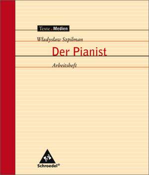 Der Pianist. Mein wunderbares Überleben: Arbeitsheft de Wladyslaw Szpilman