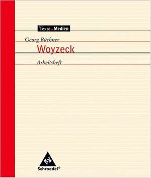 Woyzeck. Arbeitsheft de Georg Büchner