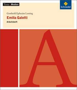 Emilia Galotti: Arbeitsheft de Gotthold Ephraim Lessing