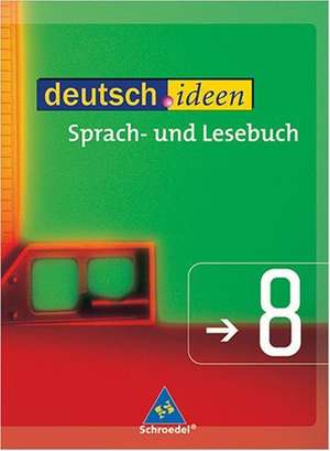 deutsch.ideen 8. Schülerband. Östlichen Bundesländer