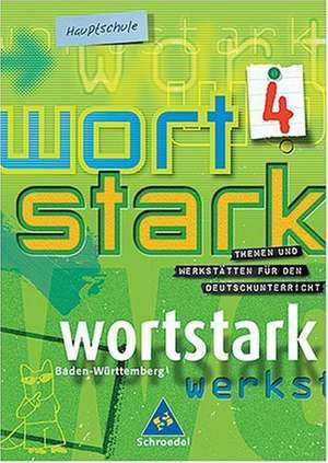 Wortstark 4. SprachLeseBuch 8. Neubearbeitung. Hauptschule.Rechtschreibung 2006. Baden-Württemberg