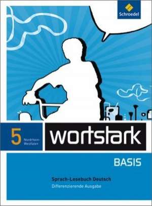 wortstark Basis 5. SprachLeseBuch. Differenzierende Ausgabe. Nordrhein-Westfalen