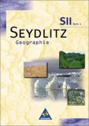 Seydlitz Geographie. Sekundarstufe 2. 11. Schuljahr. Schülerband 1. Brandenburg, Mecklenburg-Vorpommern, Niedersachsen, Nordrhein-Westfalen, Sachsen-Anhalt, Schleswig-Holstein