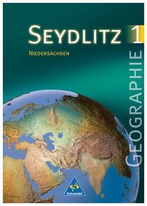 Seydlitz Geographie 1. 7./8. Schuljahr. Schülerband. Neubearbeitung. Niedersachsen