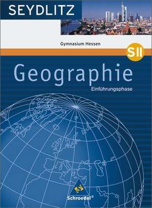 Seydlitz Geographie. Schülerband. Einführungsphase. Hessen