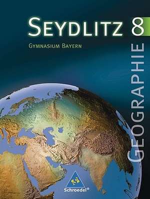 Seydlitz Geographie 8. Schülerband. Bayern