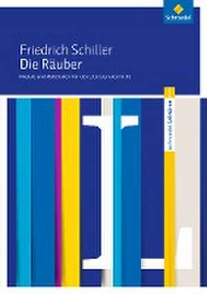 Die Räuber: Module und Materialien für den Literaturunterricht de Friedrich von Schiller