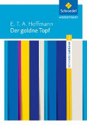 Der goldne Topf: Textausgabe de Ernst Theodor Amadeus Hoffmann