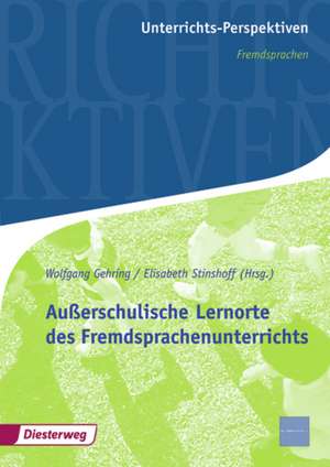 Außerschulische Lernorte des Fremdsprachenunterrichts de Wolfgang Gehring