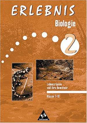 Erlebnis Biologie 2. Lebensräume und ihre Bewohner. Arbeitsheft. Klasse 7 - 10. Ausgabe 1999 de Annegret Dorn