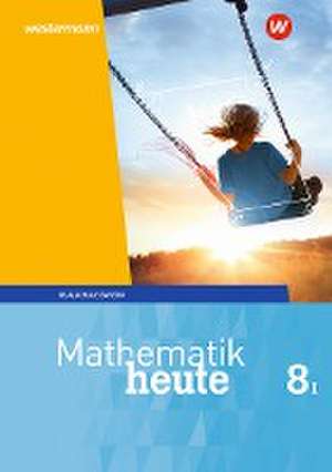 Mathematik heute 8. Schülerband. WPF I Bayern de Bernhard Humpert