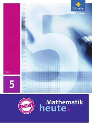 Mathematik heute - Ausgabe 2011 für Hessen