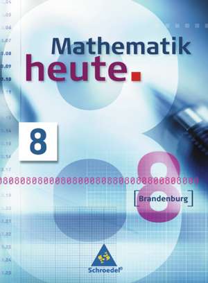 Mathematik heute 8. Schülerband. Brandenburg