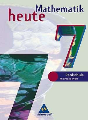 Mathematik heute. 7. Schuljahr. Schülerband. Euro-Ausgabe. Rheinland-Pfalz de Heinz Griesel