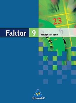 Faktor 9. Mathematik. Schülerband. Sekundarstufe 1. Berlin